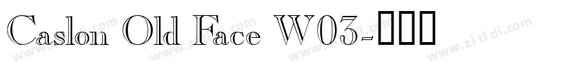 Caslon Old Face W03字体转换